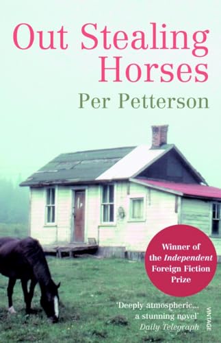 Out Stealing Horses: WINNER OF THE INDEPENDENT FOREIGN FICTION PRIZE von Vintage